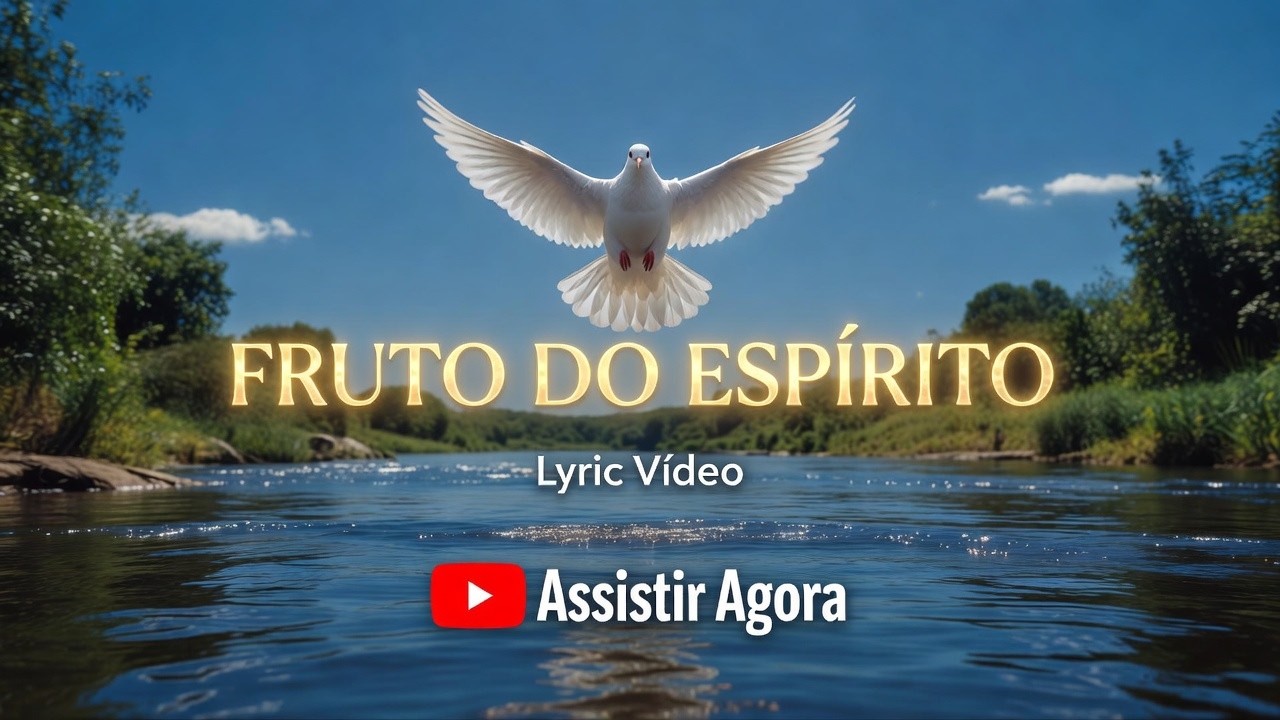 Fruto do Espírito | Lyric Vídeo | Hino Cristão Adventista