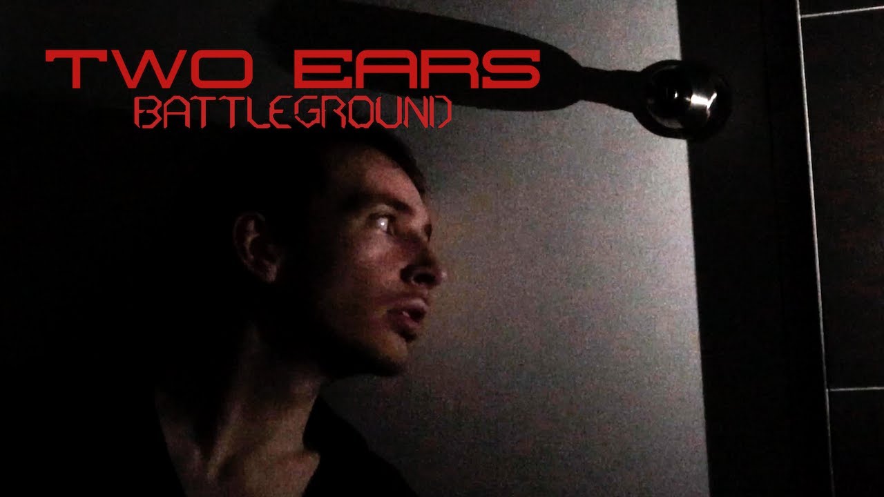 TWO EARS: BATTLEGROUND
