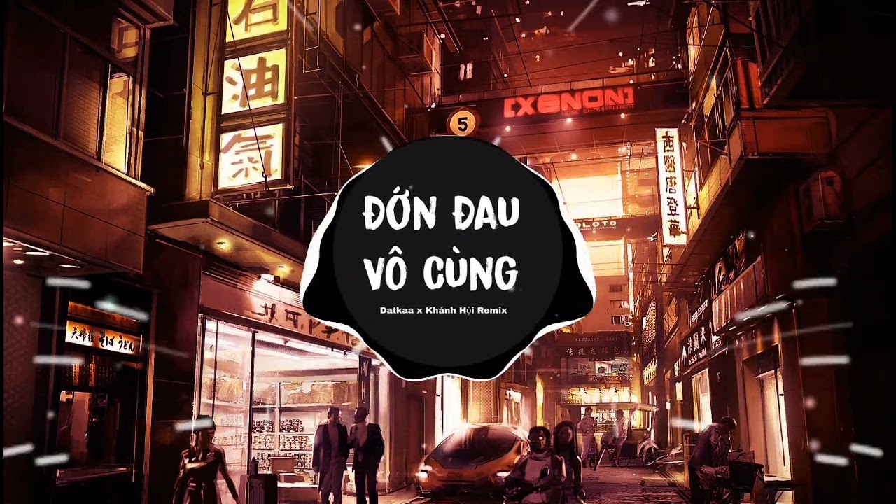 Đớn Đau Vô Cùng Remix - DATKAA | Nhạc Hot Tik Tok | từ nay anh chẳng dám tin vào ai nữa đâu.  