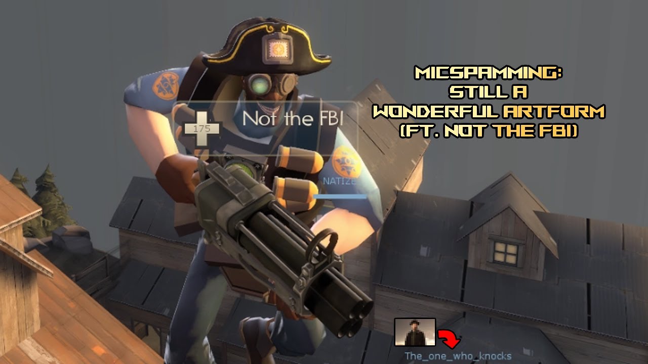 Micspamming is Still A Wonderful Art Form in TF2 (ft. Not the FBI)
