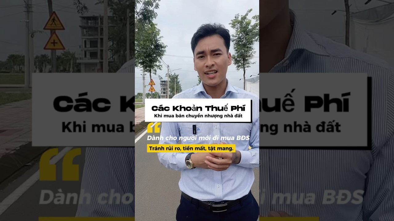 C&aacute;c khoản thuế ph&iacute; khi mua b&aacute;n chuyển nhượng nh&agrave; đất ? #vinhdatlanh #thuebatdongsan #phaplynhadat
