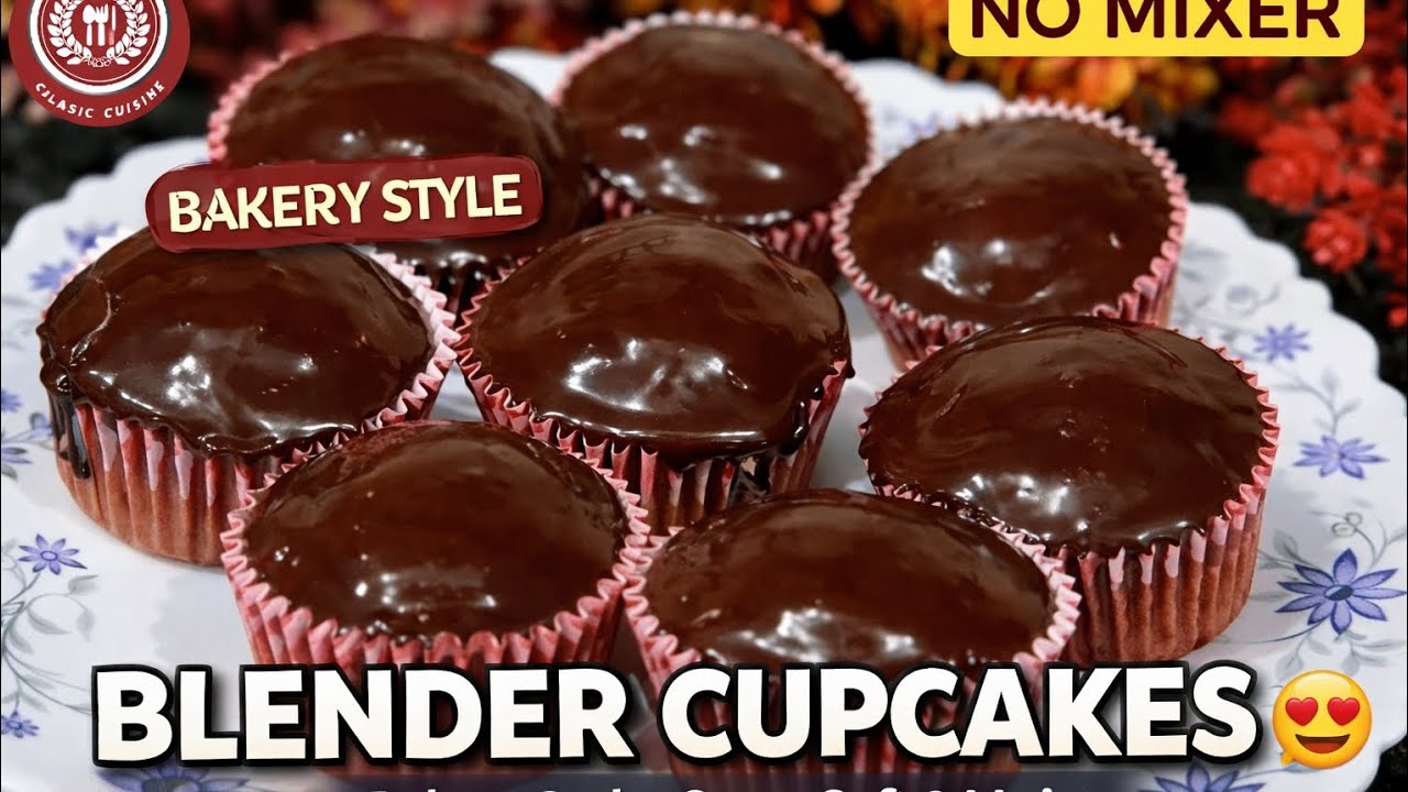 ✨ Bakery Style Chocolate Cupcakes in Blender 🍫🧁 | Super Soft, Moist & Easy | Classic Cuisine ✨