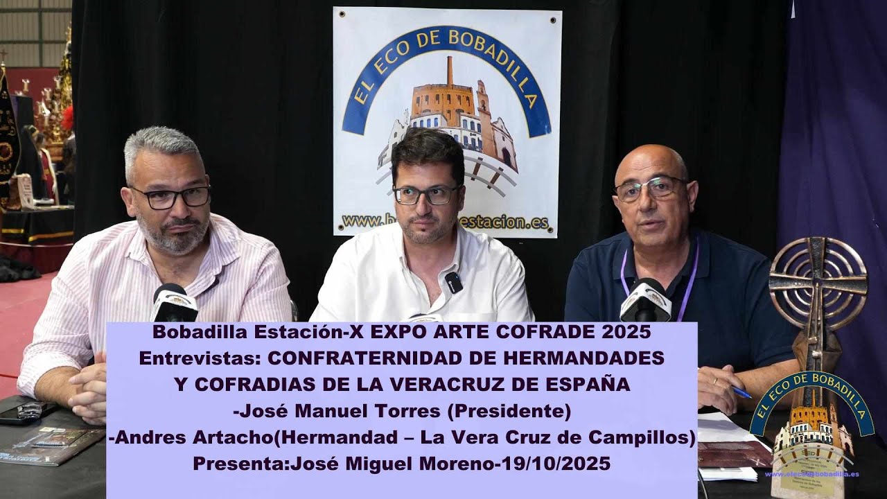 Entrevistas:CONFRATERNIDAD DE HERMANDADES Y COFRADIAS DE LA VERACRUZ DE ESPAÑA-XExpoArteCofrade