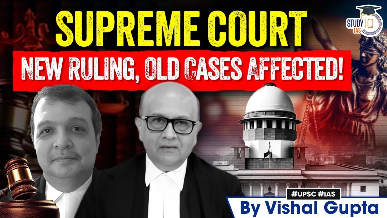 Supreme Court: Overruling Judgments Apply Retrospectively Unless Specified | StudyIQ CSE