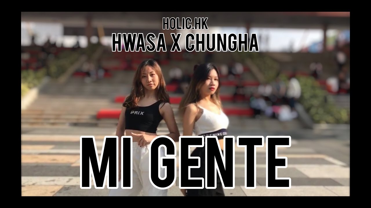 [KPOP IN PUBLIC] Hwasa X Chungha (화사 X 청하) - Mi Gente Dance Cover by HOLIC.HK