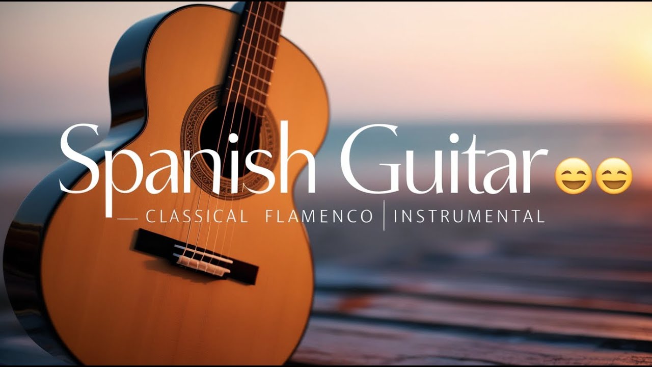 Spanish Guitar 🎸 Classical Flamenco 💖 Romantic Instrumental