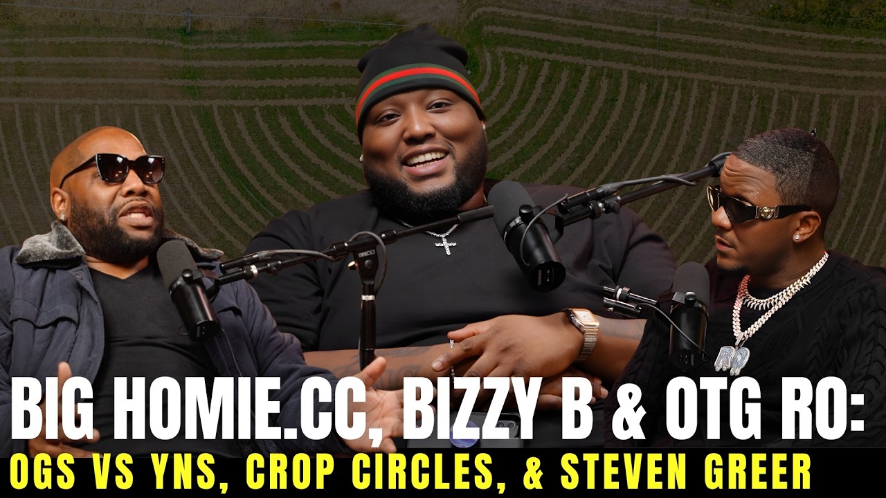 BigHomieCC x OTG RO x BizzyB Glorilla OGS VS YNS, Crop Circles & Steven Greer