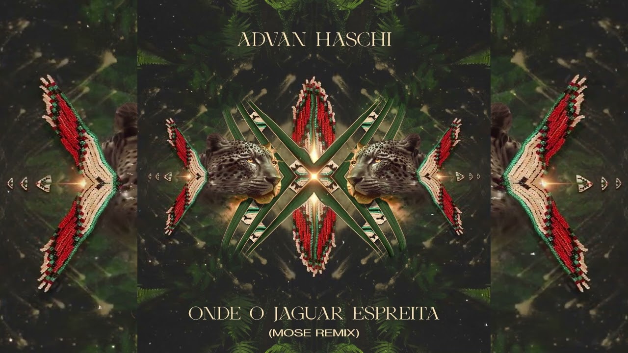 Advan Haschi - Onde o Jaguar Espreita (Mose Remix)