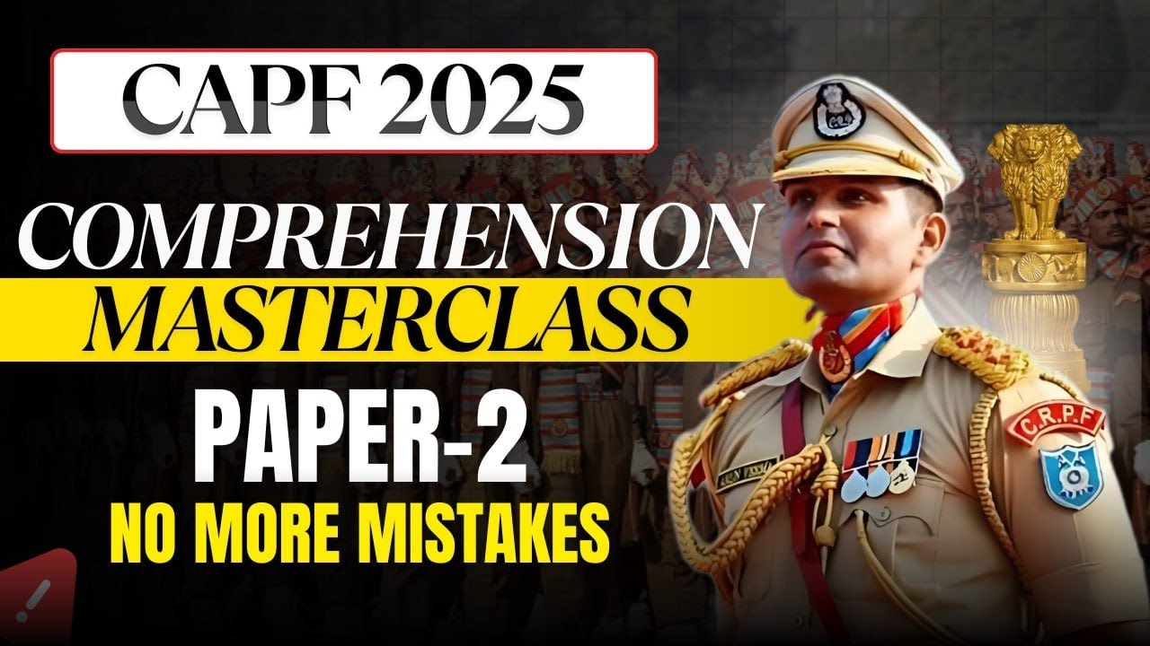 CAPF AC Paper 2: Attempt Comprehension Like a Pro & Avoid Common Mistakes ✍️