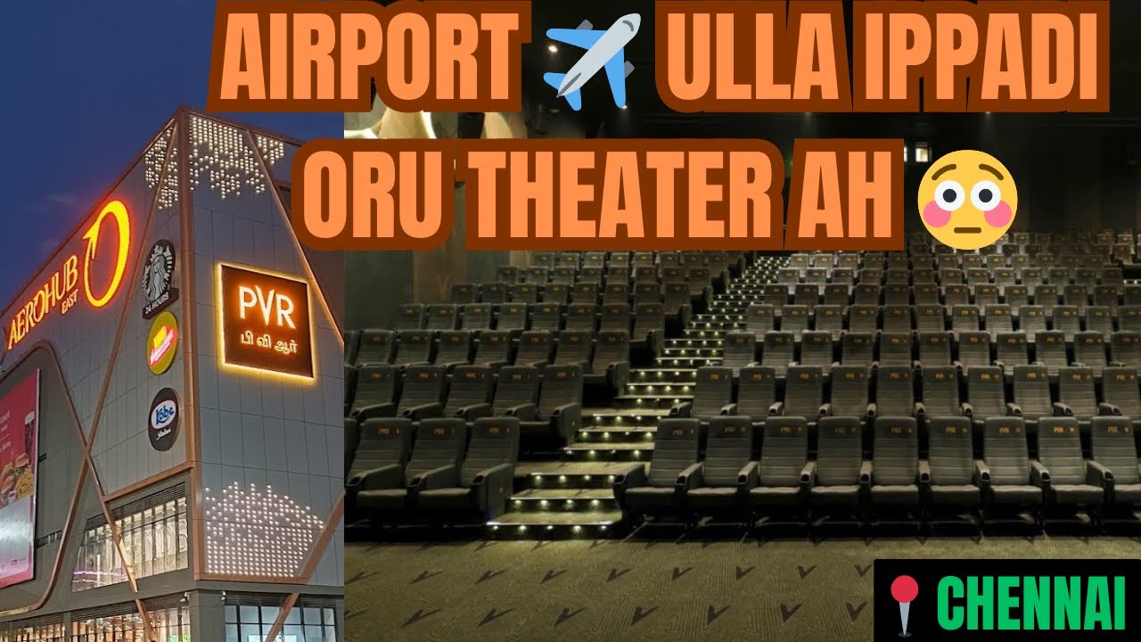 PVR AEROHUB - Meenambakkam | Chennai Series | Theatre Review by KSReview
