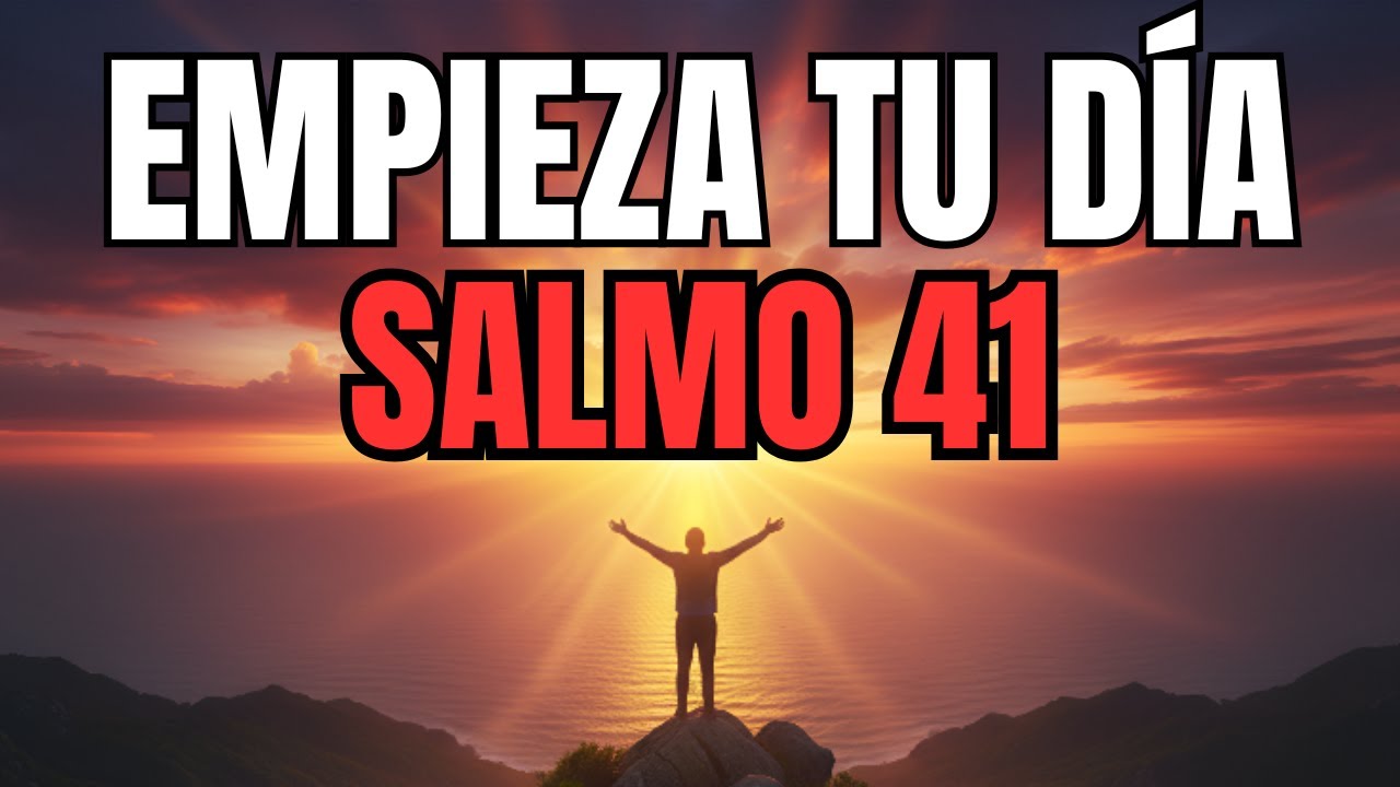 Oración Matutina con el Salmo 41 | Dios Te Sostiene en la Debilidad y Te Restaura