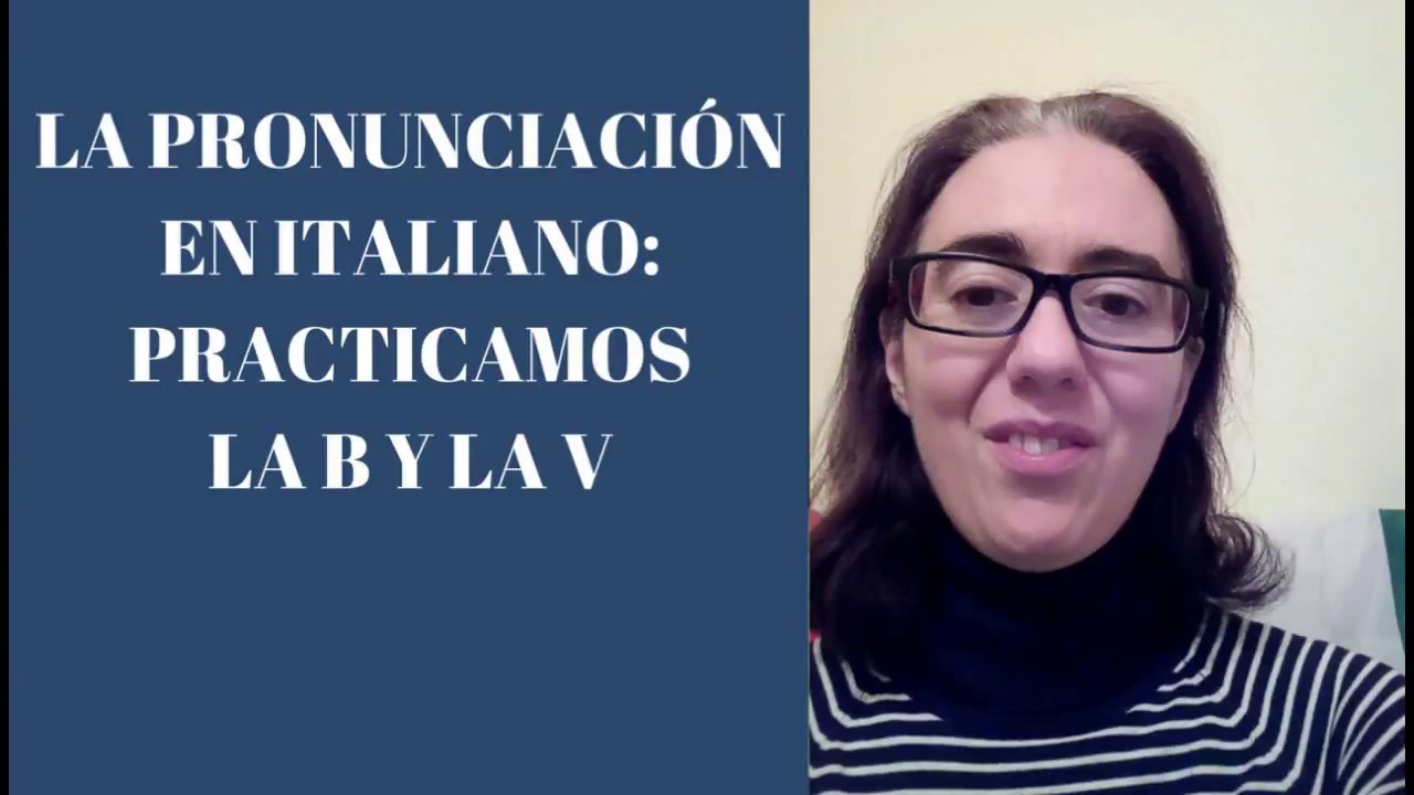 PRONUNCIACIÓN DE B y V EN ITALIANO