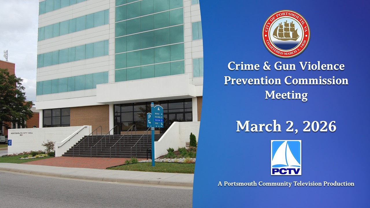 Portsmouth Crime & Gun Violence Prevention Commission Meeting March 2, 2026 Portsmouth, Virginia