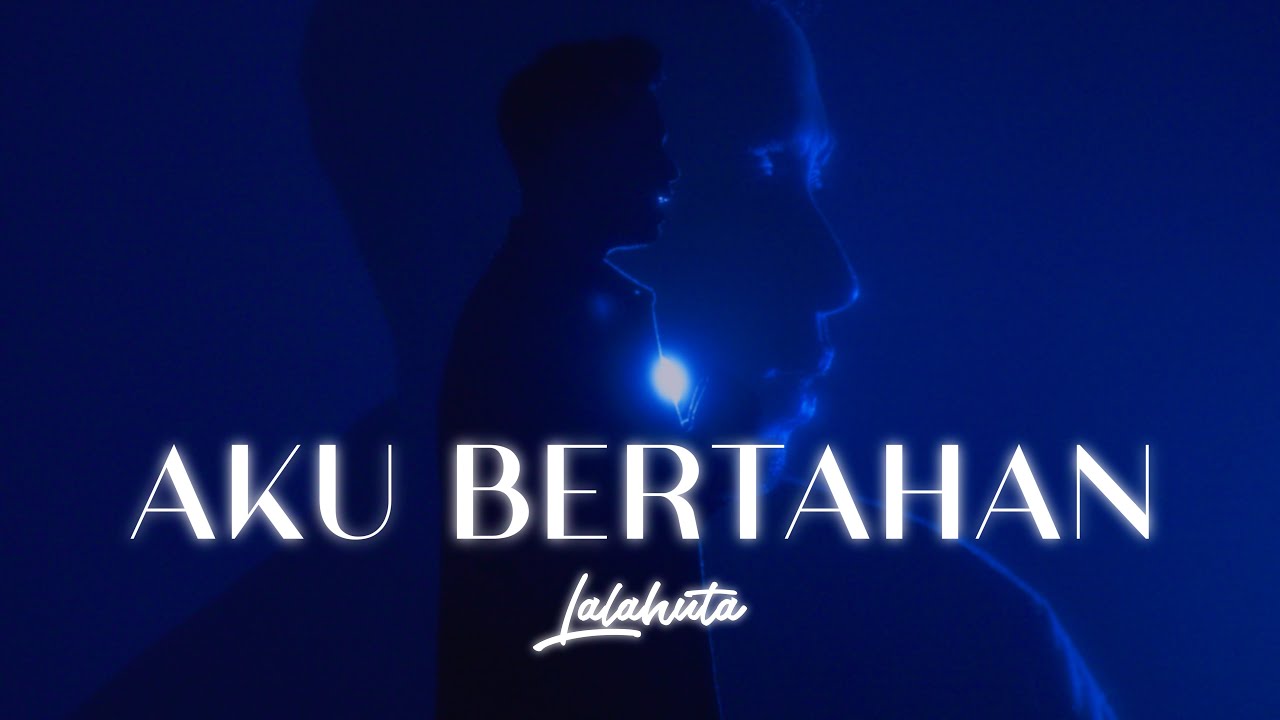 LALAHUTA - AKU BERTAHAN ( Official Lyric Video)