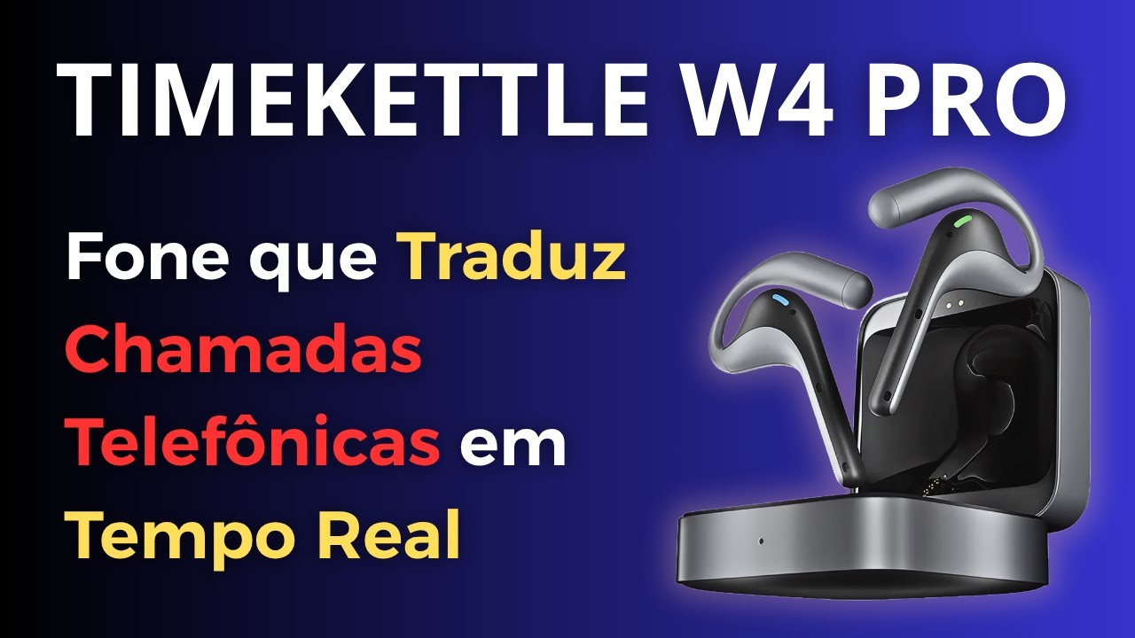 TIMEKETTLE W4 PRO: Fones IA que Traduzem 42 Idiomas em TEMPO REAL! 🚀 Review Completo