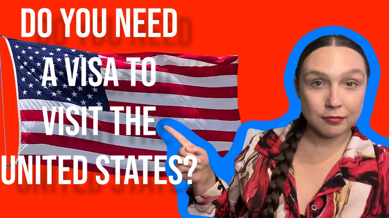 Do You Need a Visa to Visit the United States?