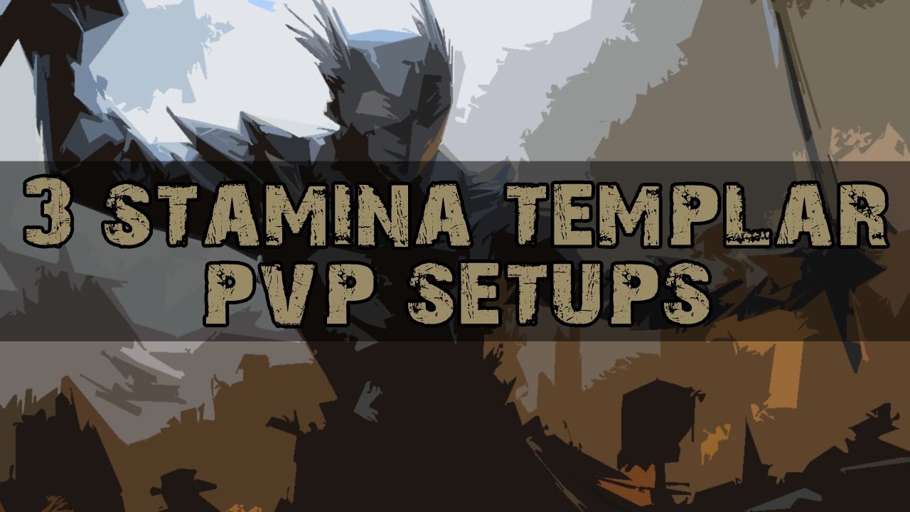Some Stamina Templar PvP Builds - The Elder Scrolls Online: Homestead