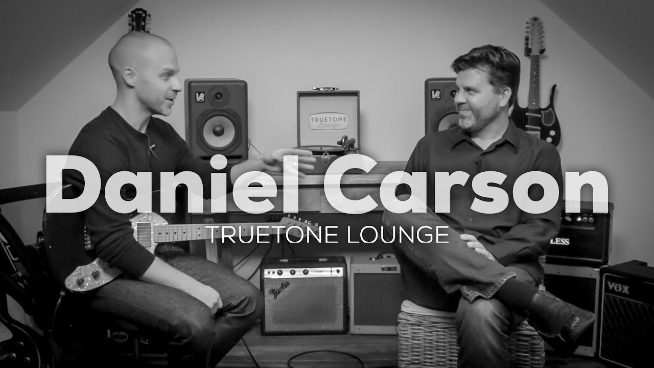 Daniel Carson | Truetone Lounge