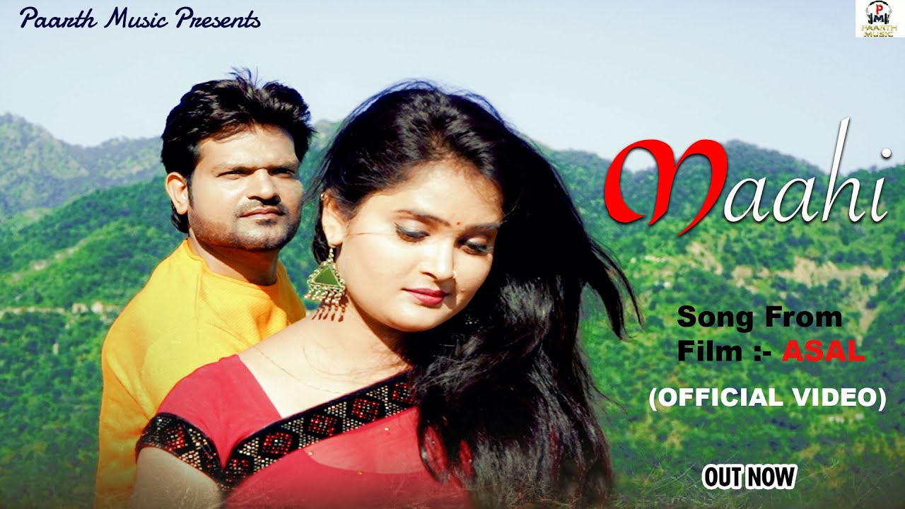 MAAHI-माही From Asal movie#Pradeep​​ Sonu#TR#Latest​​​​ Hindi Song#Tarun​​​&disha panchal#nikki rana