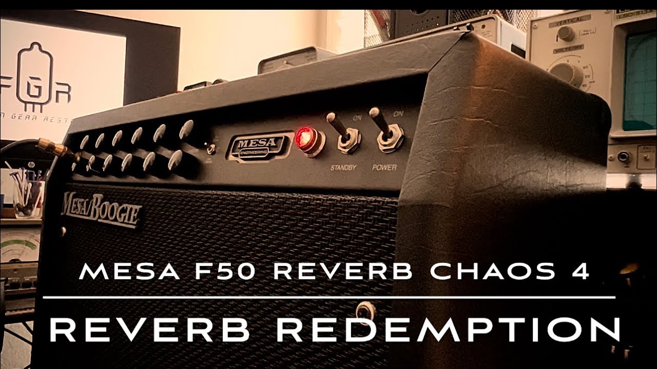 Mesa F50 Reverb Chaos 4 || Reverb Redemption