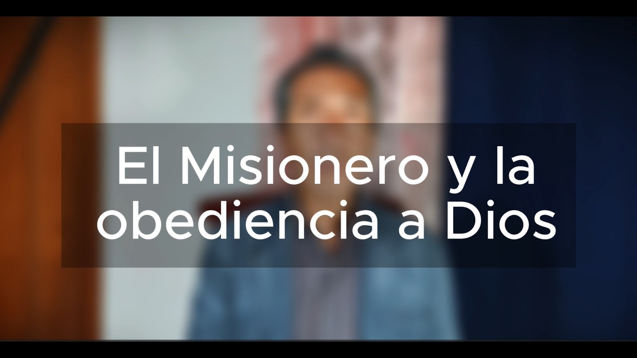 El misionero y la obediencia a Dios