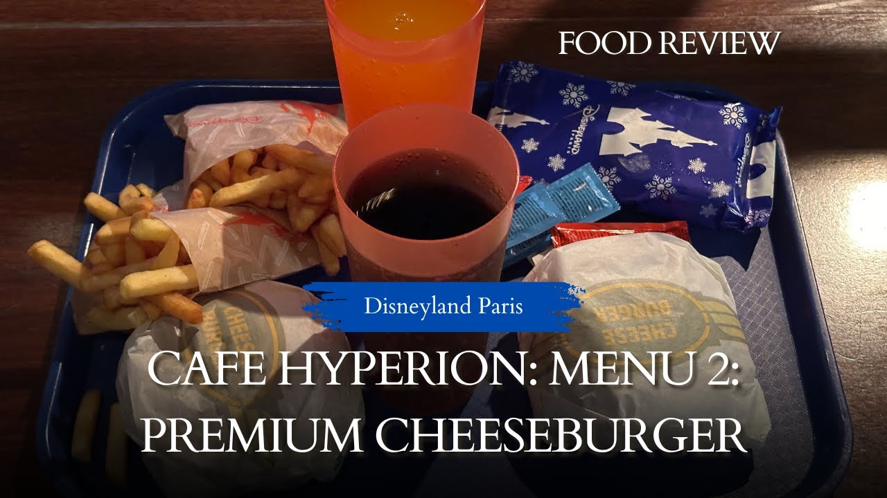 Caf&eacute; Hyperion - Menu 2: Premium Cheeseburger - Food Review - Disneyland Park - April 2025