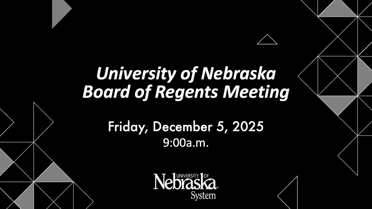 University of Nebraska Board of Regents Meeting: December 5, 2025.