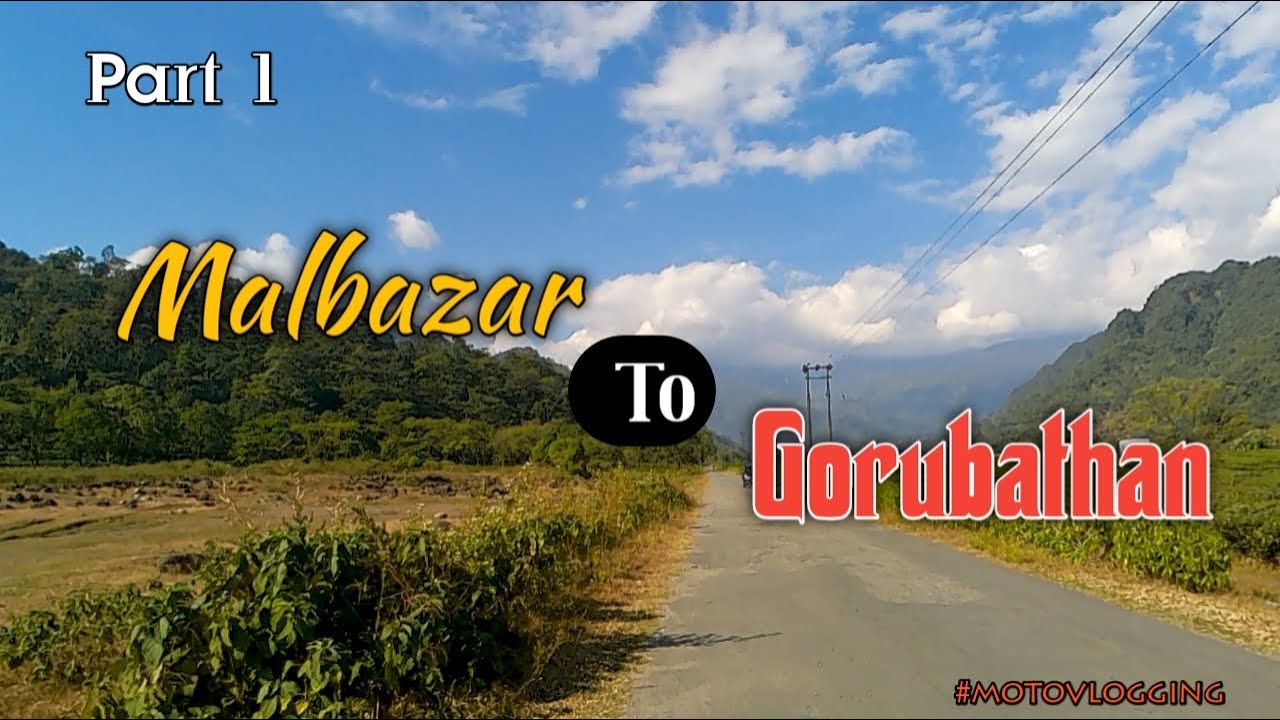 পাহাড়ি পথে | Road Trip Malbazar to Gorubathan | Offbeat Destinations of Dooars | Part 1 ||