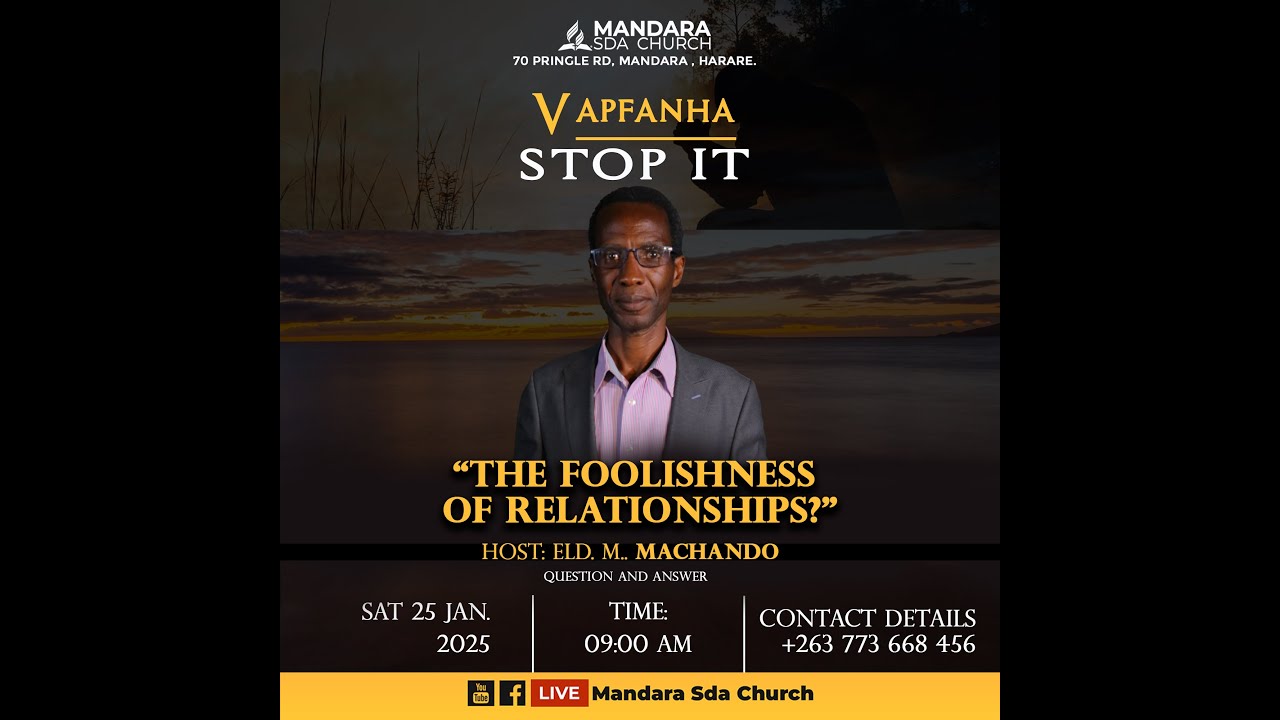 SDA Church Mandara || Elder Machando ||The foolishness of relationships || 25 January 2025 || 9:00AM