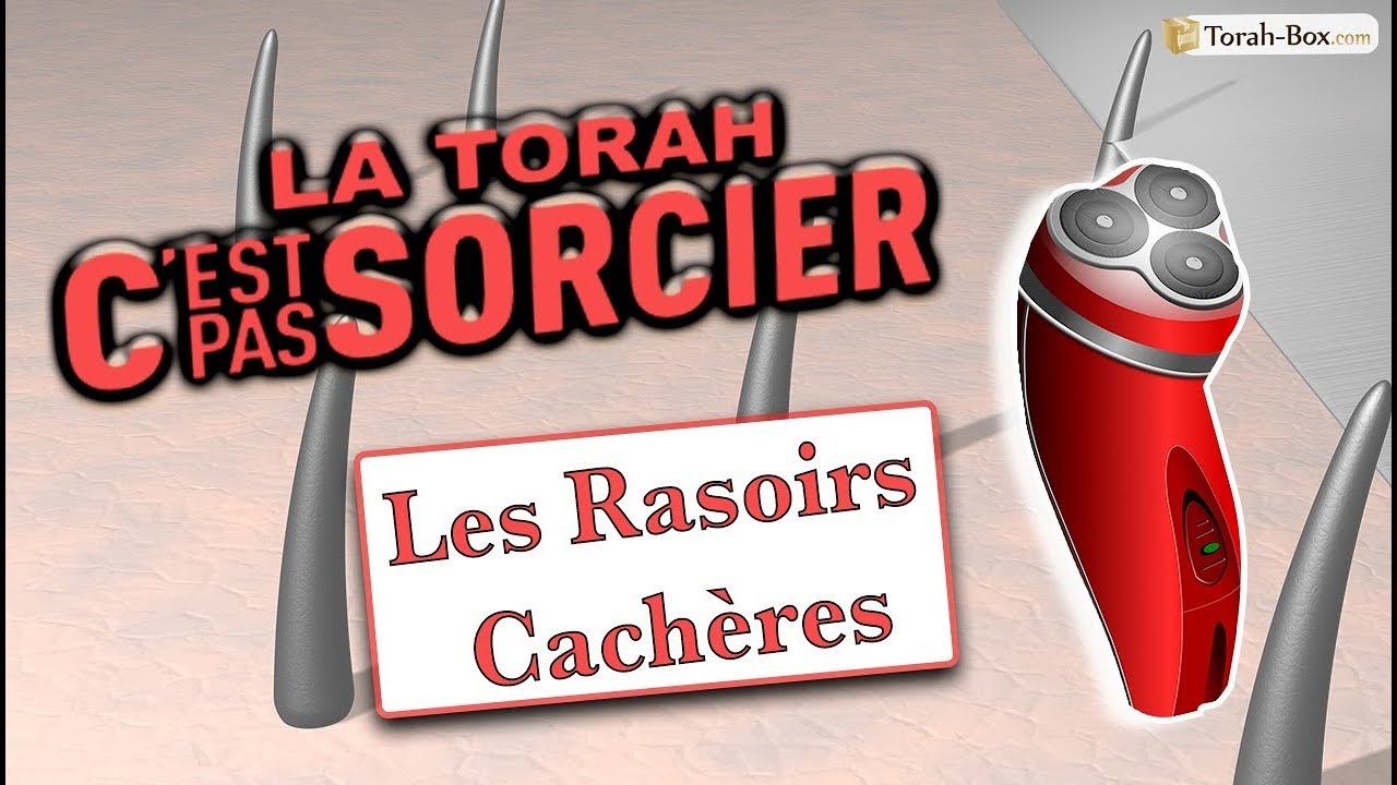 La Torah, c'est pas sorcier : LES RASOIRS CACHÈRES