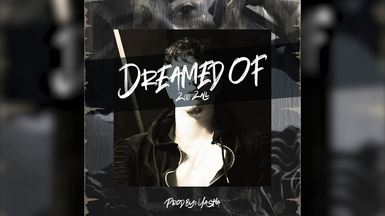 2oo 2all - Dreamed Of (Prod. By Yasha)