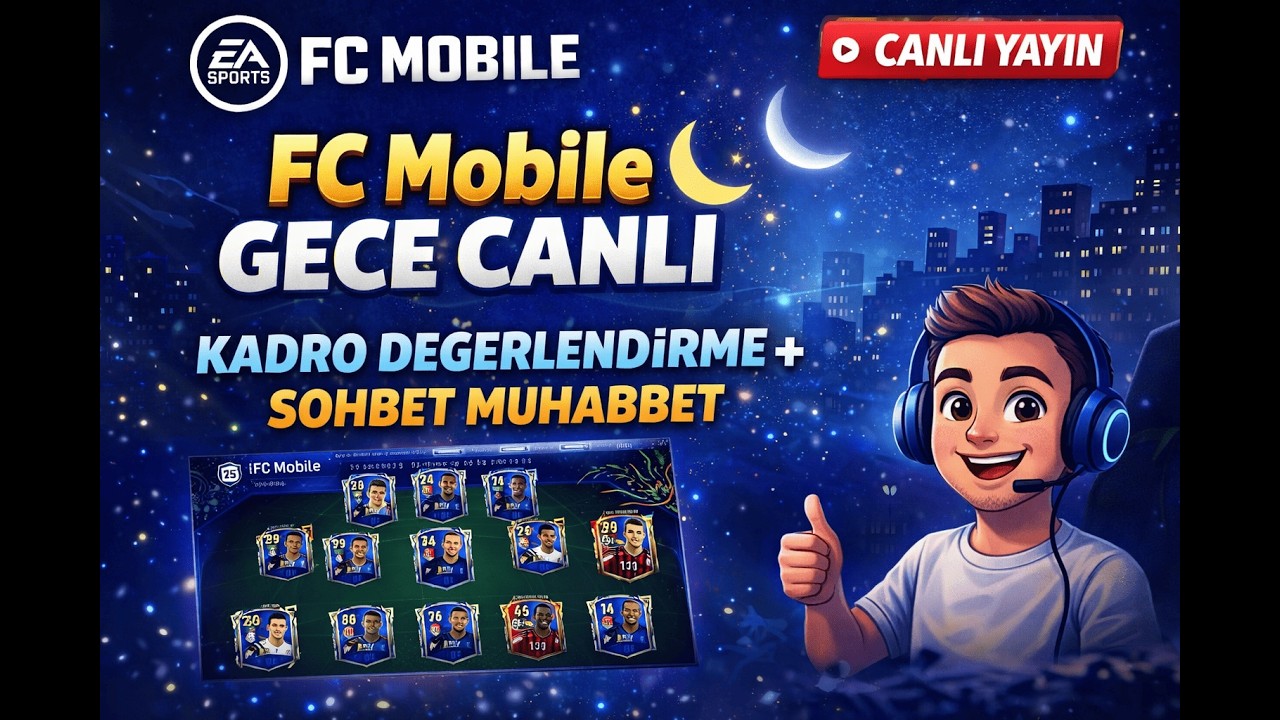 FC Mobile Gece Canlı 🌙 | Kadro Değerlendirme + Sohbet Muhabbet 🔥