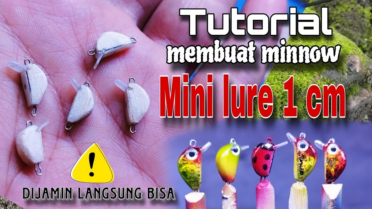 Tutorial mudah membuat minnow 1 cm yang killer dan bagus