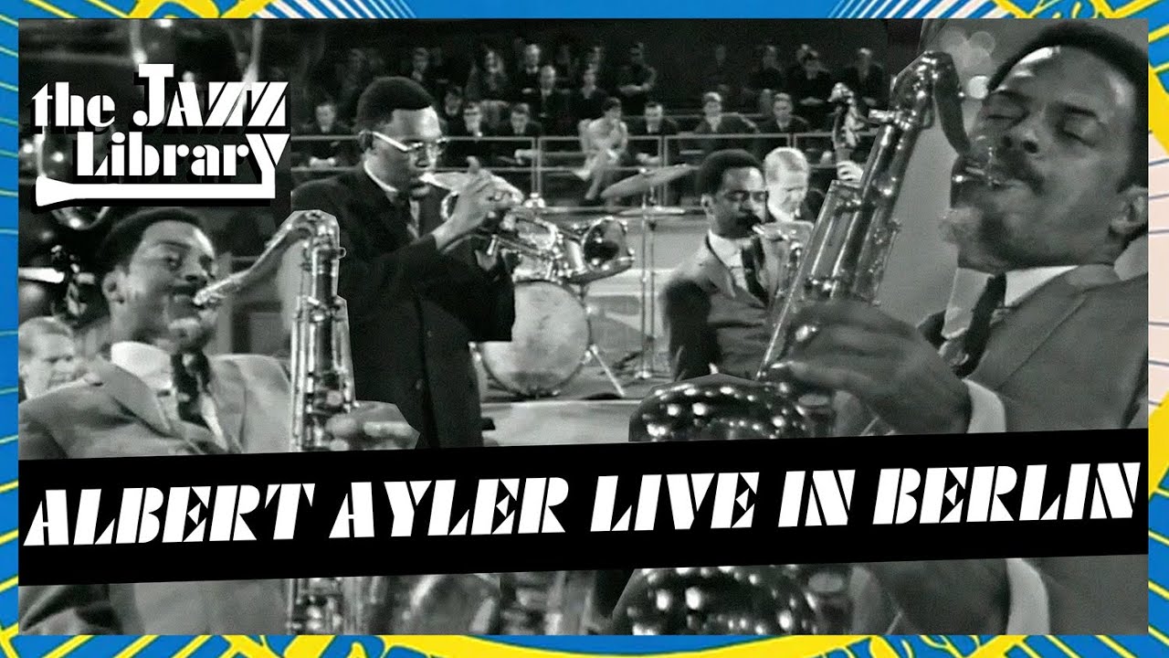ALBERT AYLER Quintet  Live in Berlin, 1966 | THE JAZZ LIBRARY