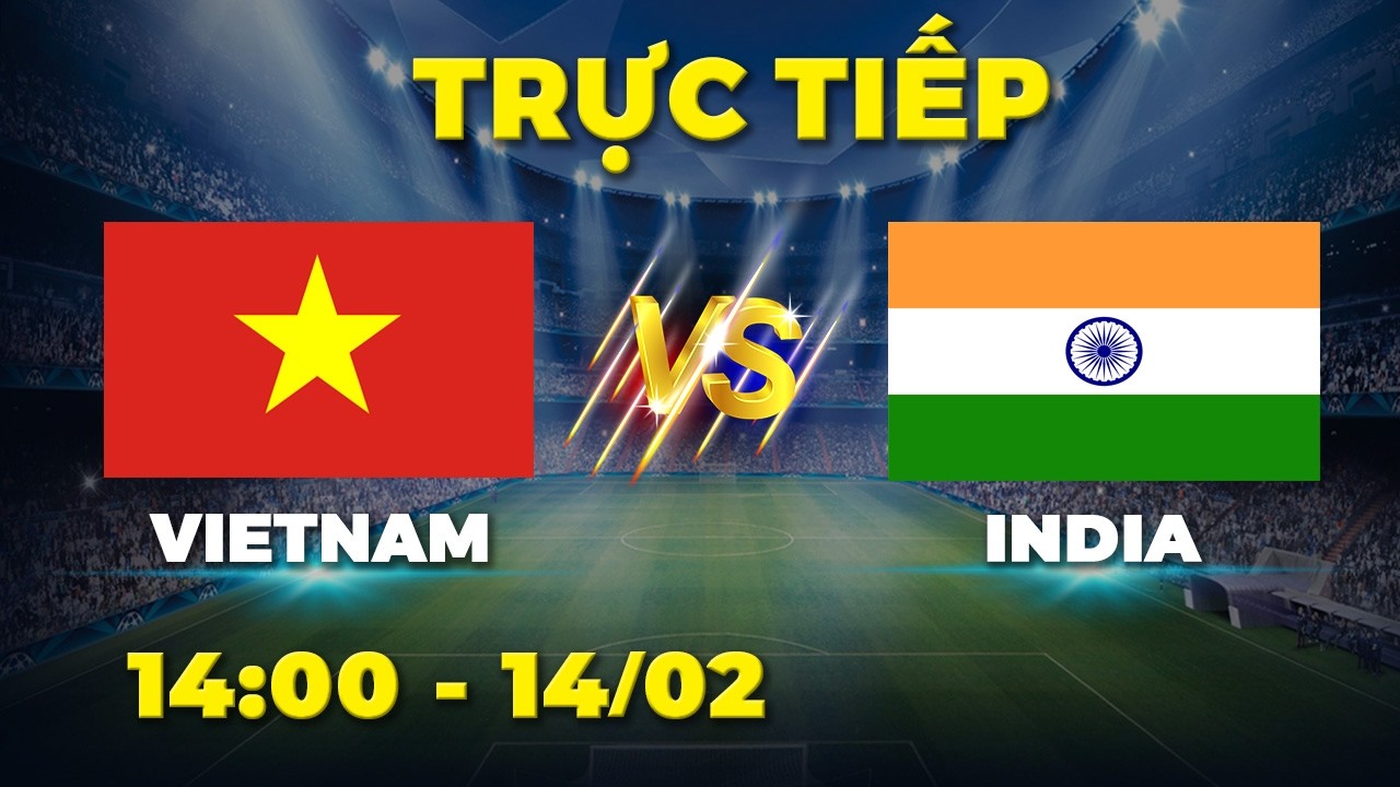 VIETNAM - INDIA | Trận đấu mang đậm dấu ấn chiến thuật đỉnh cao của ĐT Việt Nam