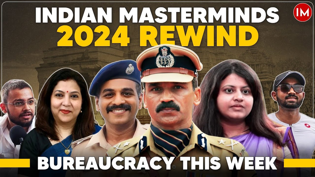 India's Finest: A Year in Review of Bureaucracy | Indian Masterminds 2024 Rewind
