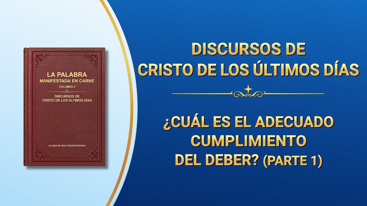 La Palabra de Dios | ¿Cuál es el adecuado cumplimiento del deber? (Parte 1)