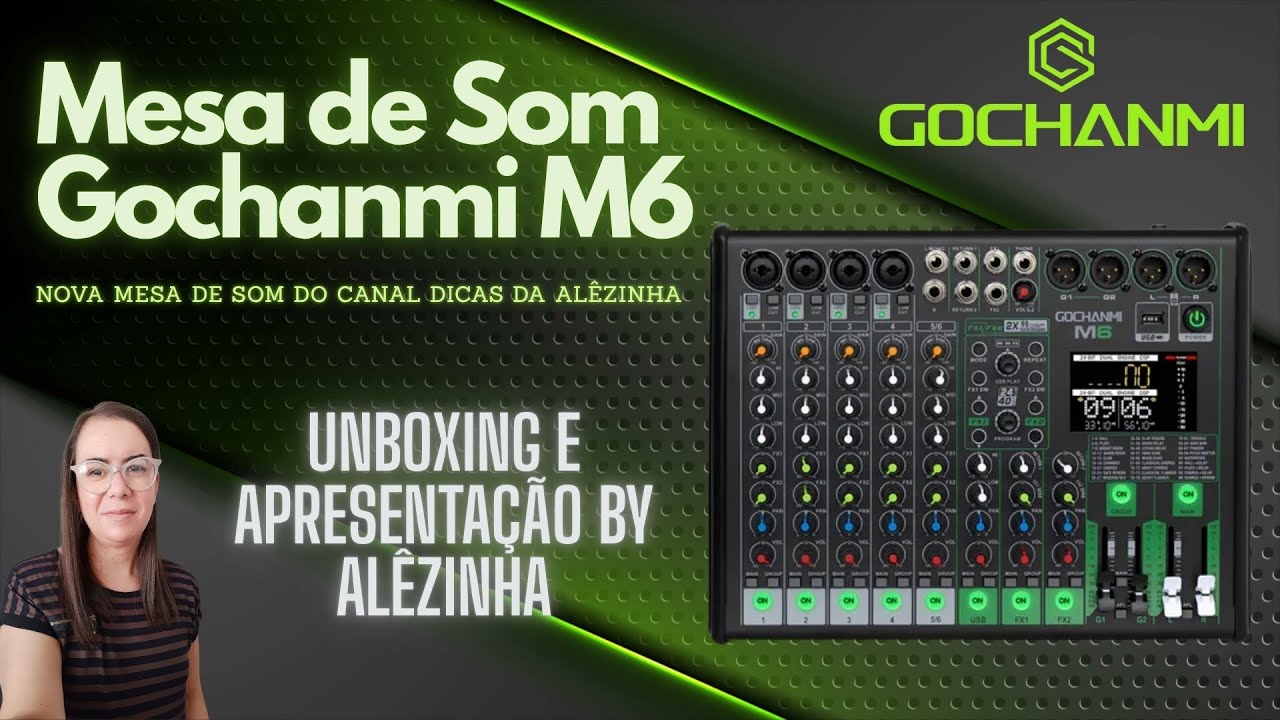 CONHEÇA A NOVA MESA DE SOM DO CANAL - GOCHANMI M6 - UNBOXING E APRESENTAÇÃO BY ALÊZINHA