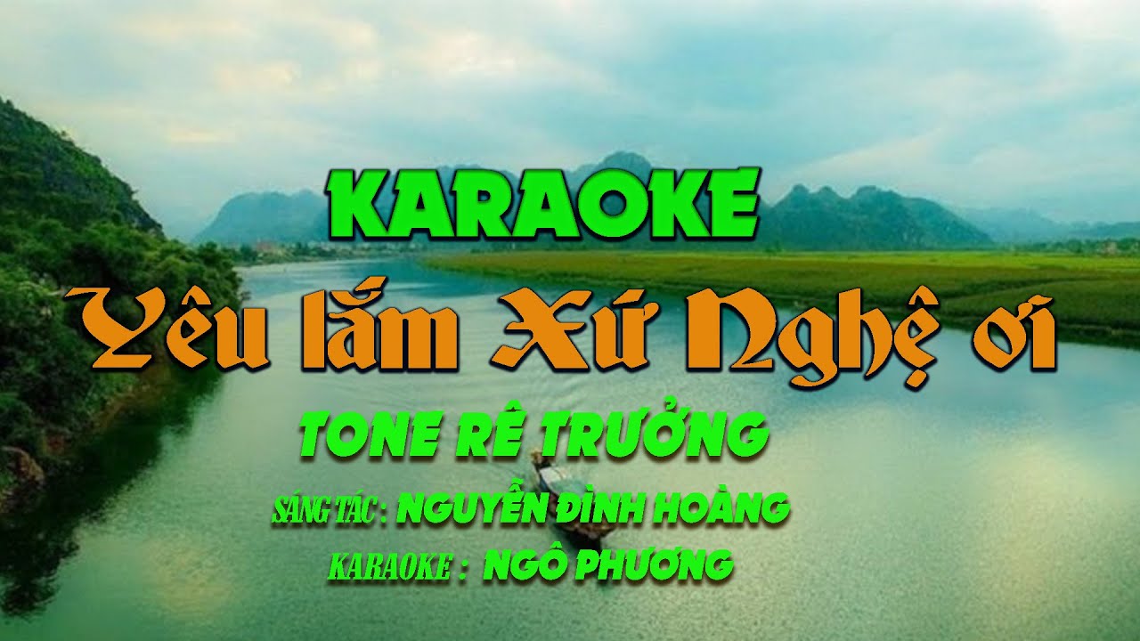 Karaoke YÊU LẮM XỨ NGHỆ ƠI - Sáng tác Nguyễn Đình Hoàng - Karaoke Ngô Phương
