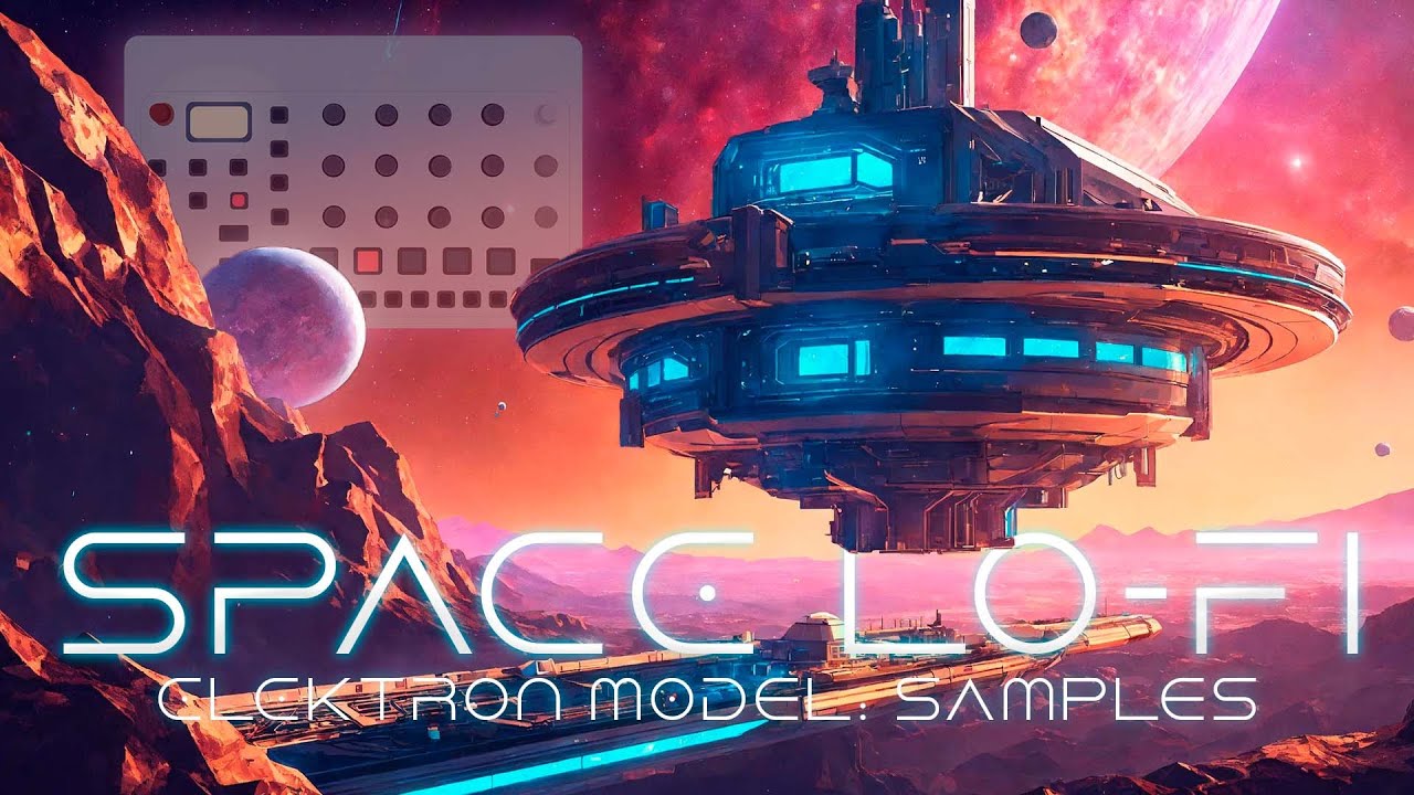 Space lofi on ELEKTRON Model: Samples