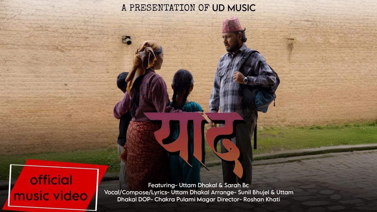 YAAD || New Nepali Official song|| Uttam Dhakal || Sarah BC || Fathers Day