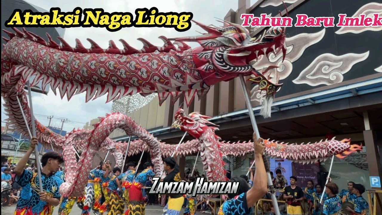 Atraksi Naga Liong | Tahun Baru Imlek 