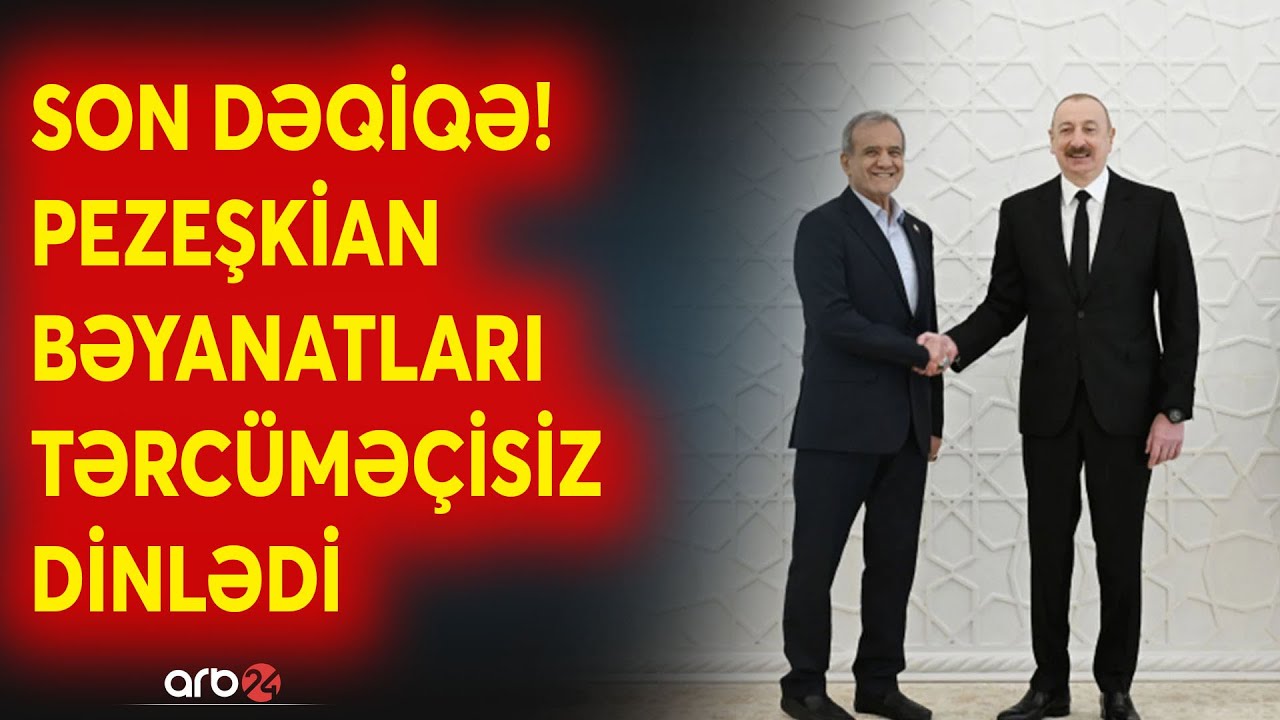 SON DƏQİQƏ! Pezeşkian tərcüməçiyə ehtiyac duymadı: 