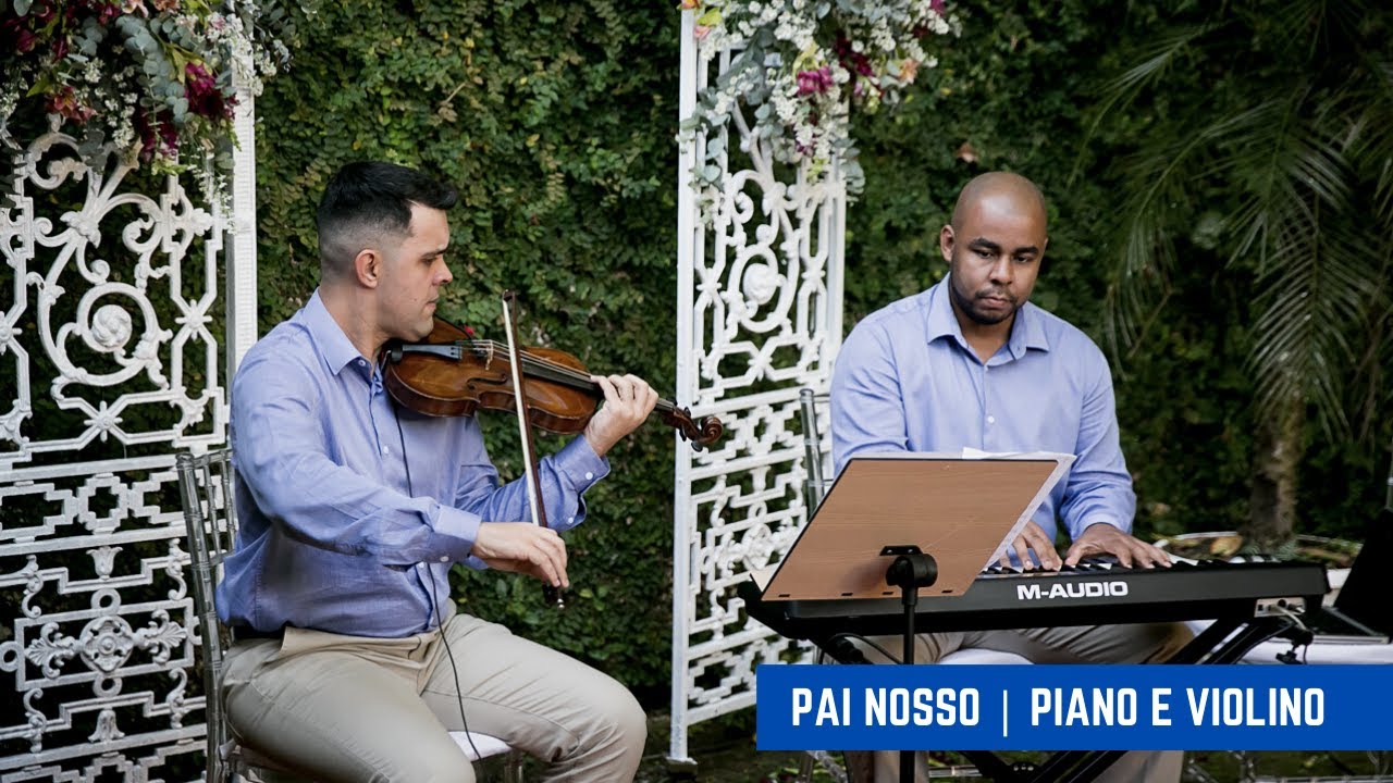Pai Nosso | Piano e Violino | Orquestra para Casamento