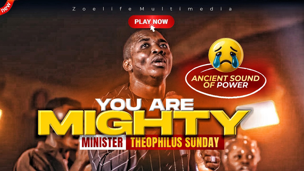 YOU ARE MIGHTY: FRESH FIRE IN PH 😭  - THEOPHILUS SUNDAY CHANTS, WORSHIP & PRAYER TIMES