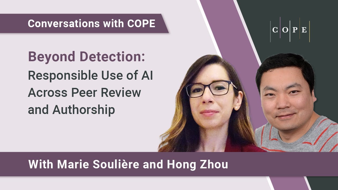 Conversations with COPE.  Beyond detection: Responsible use of AI across peer review and authorship