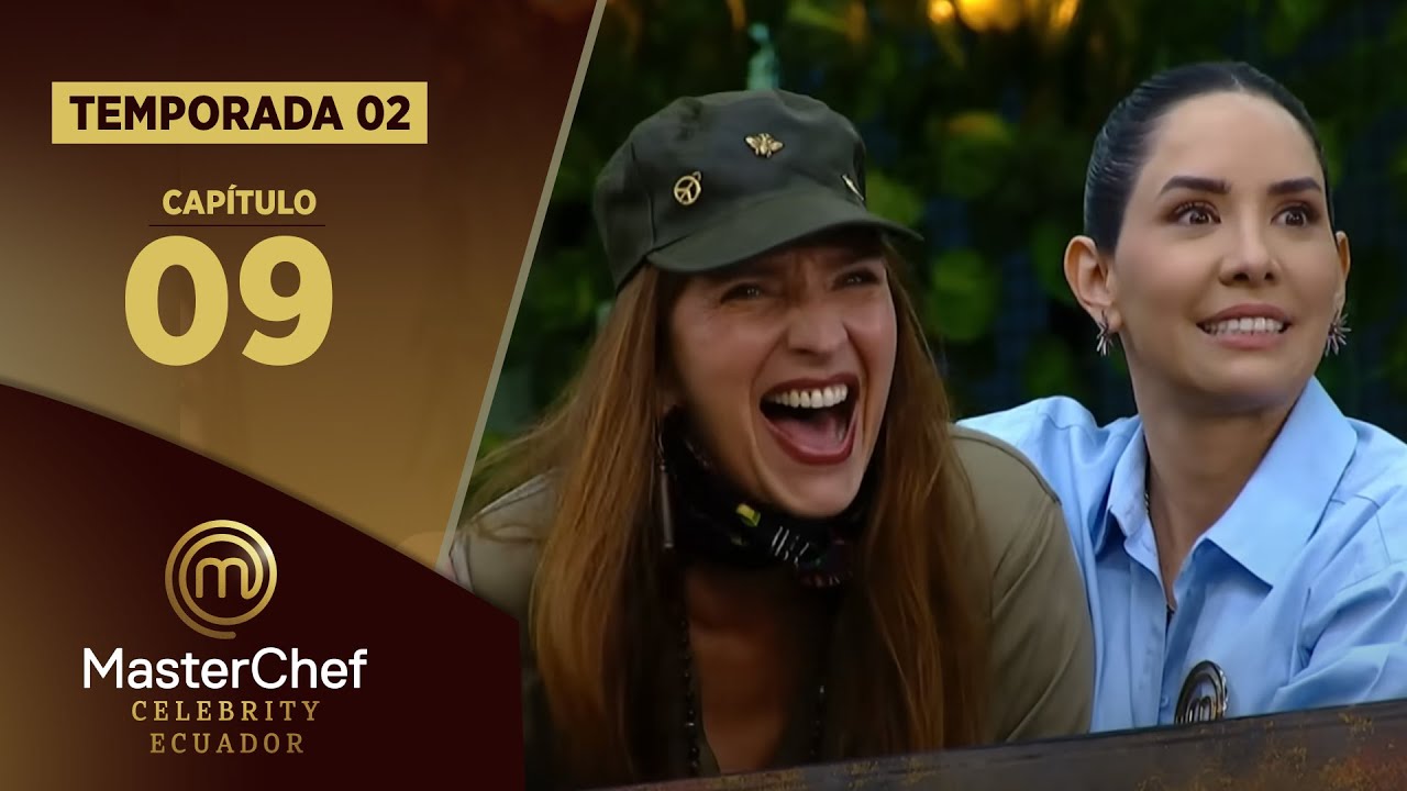 CAPÍTULO 09 | TEMPORADA 02 | MASTERCHEF CELEBRITY ECUADOR