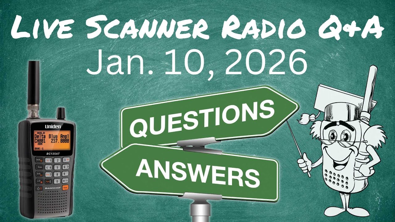 Scanner Radio Live Q&A January 10, 2026