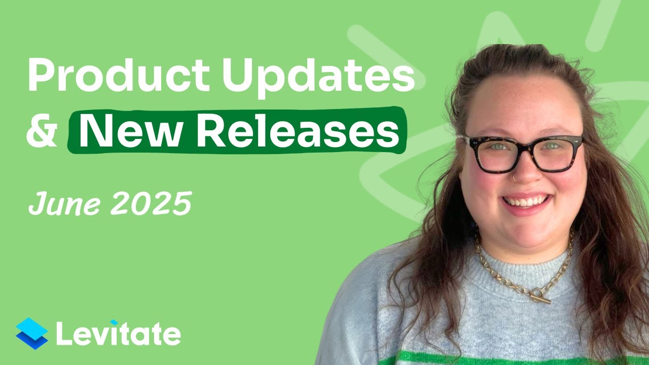 Levitate Product Updates & New Releases: June 2025