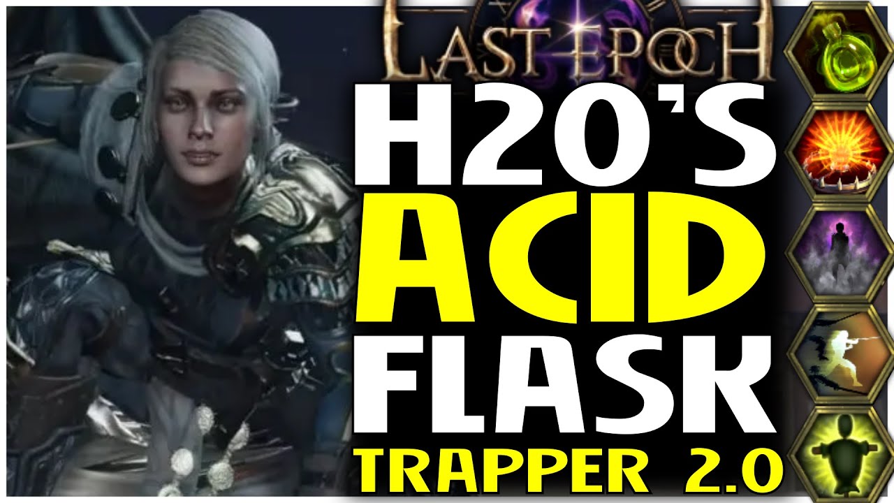 H2O's Fire Explosive Trap Acid Flask Bladedancer Last Epoch Build Guide Showcase Mark 2